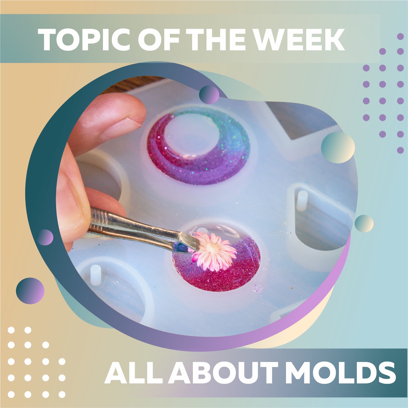 All About Molds: - Craft Resin US