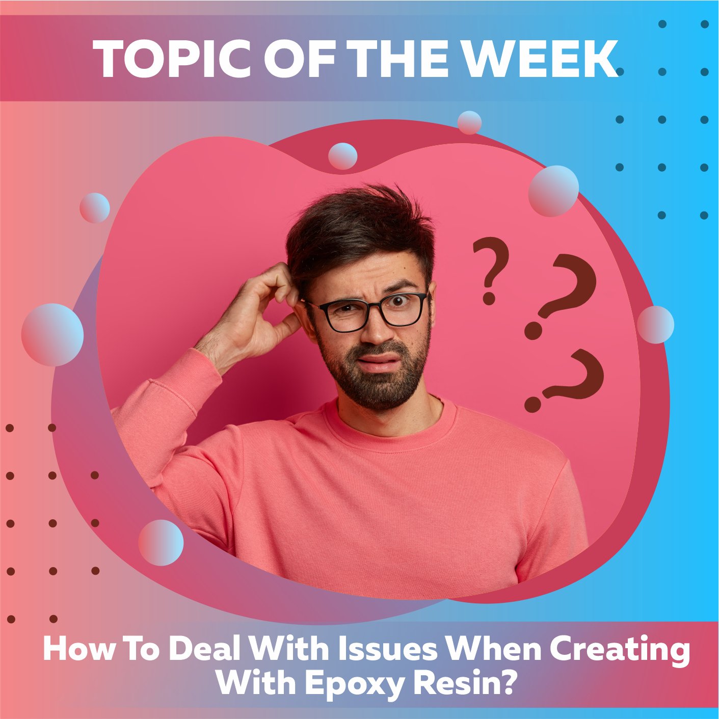 Don't panic! How To Deal With Issues When Creating With Epoxy Resin? - Craft Resin US