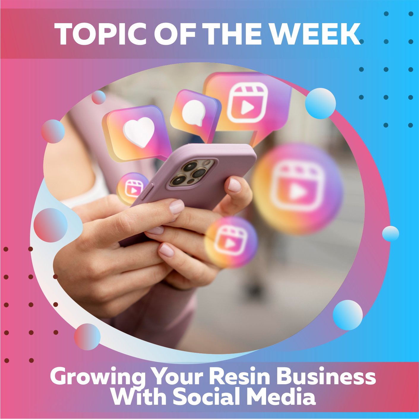 GROWING YOUR RESIN BUSINESS WITH SOCIAL MEDIA - Craft Resin US