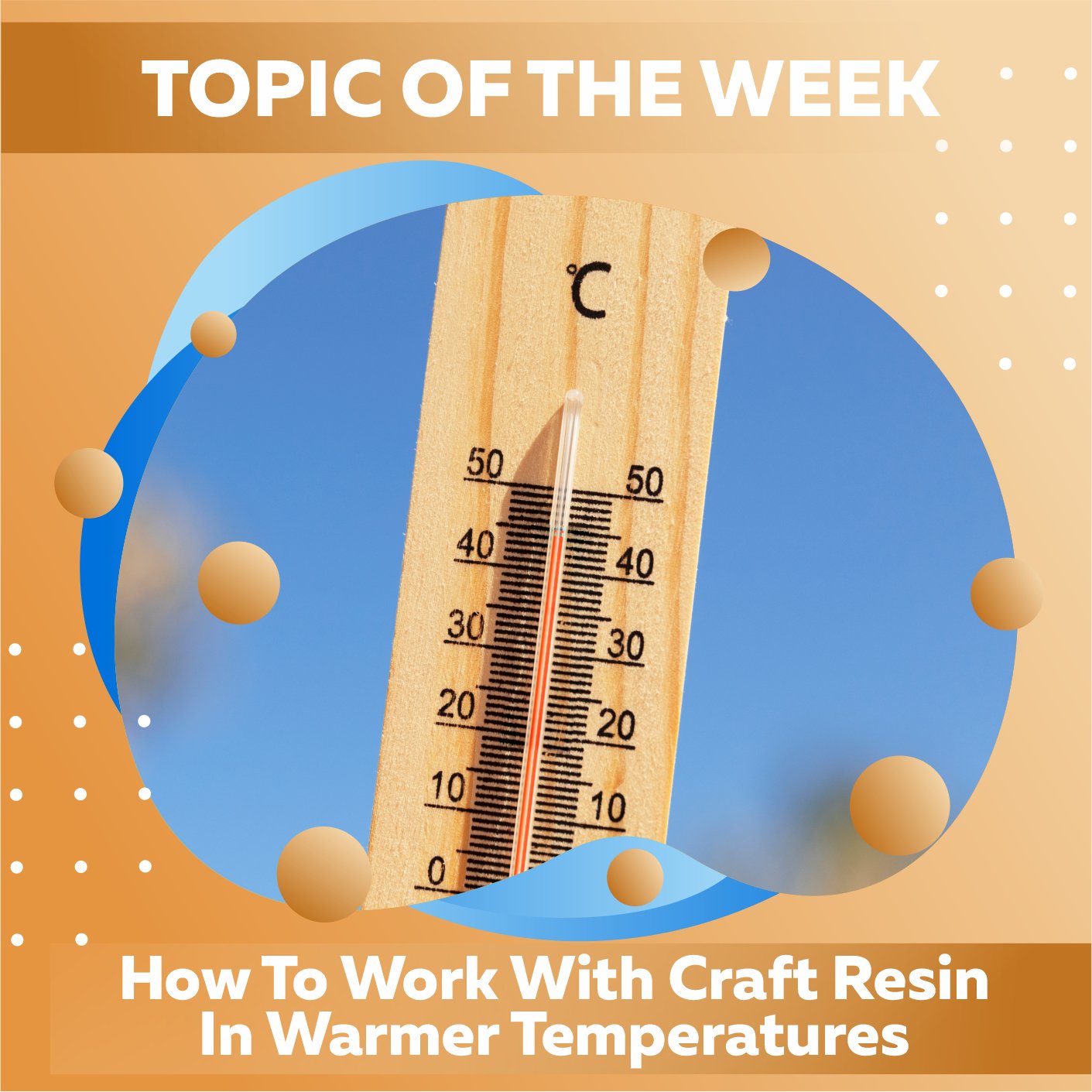 How To Work With Craft Resin In Warmer Temperatures - Craft Resin US