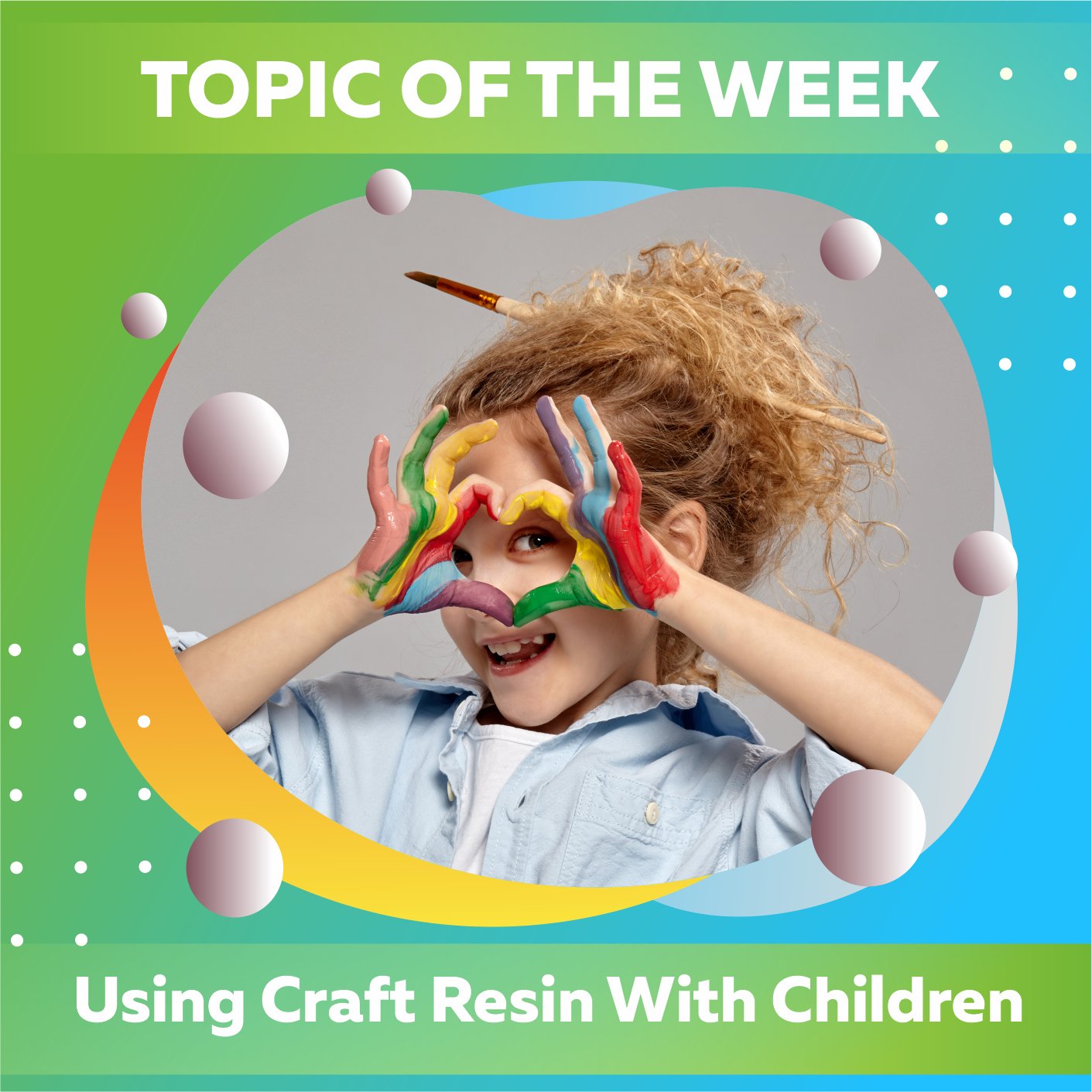 USING CRAFT RESIN WITH CHILDREN - Craft Resin US