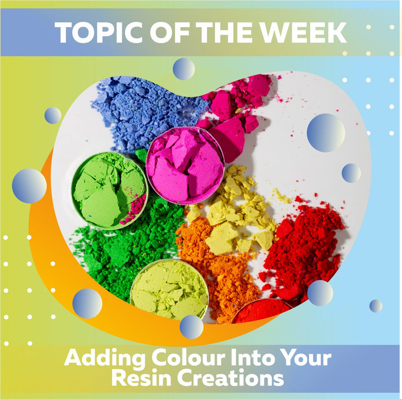 ADDING COLOUR INTO YOUR RESIN CREATIONS