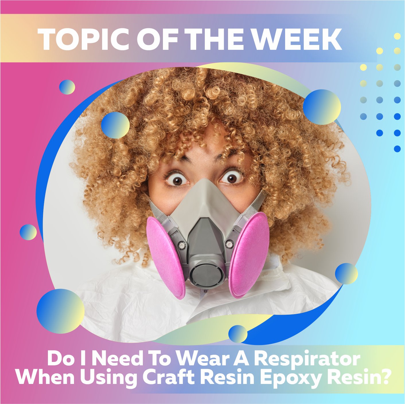 Do I Need To Wear A Respirator When Using Craft Resin Epoxy Resin? - Craft Resin